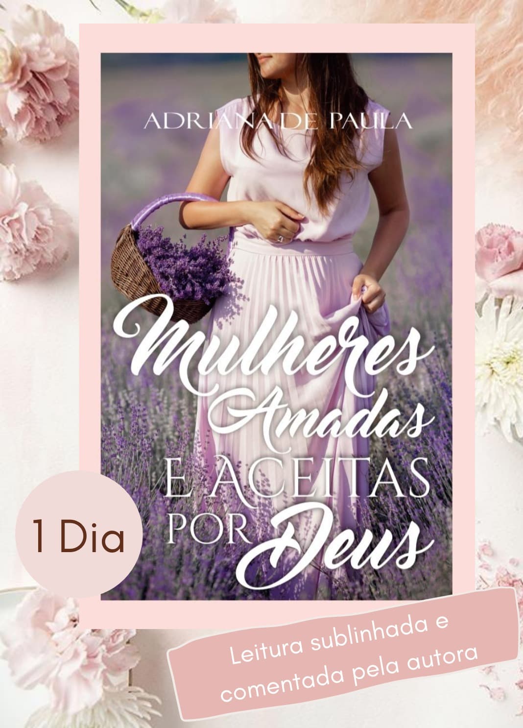 Mulheres Amadas e Aceitas por Deus - 1º DIA