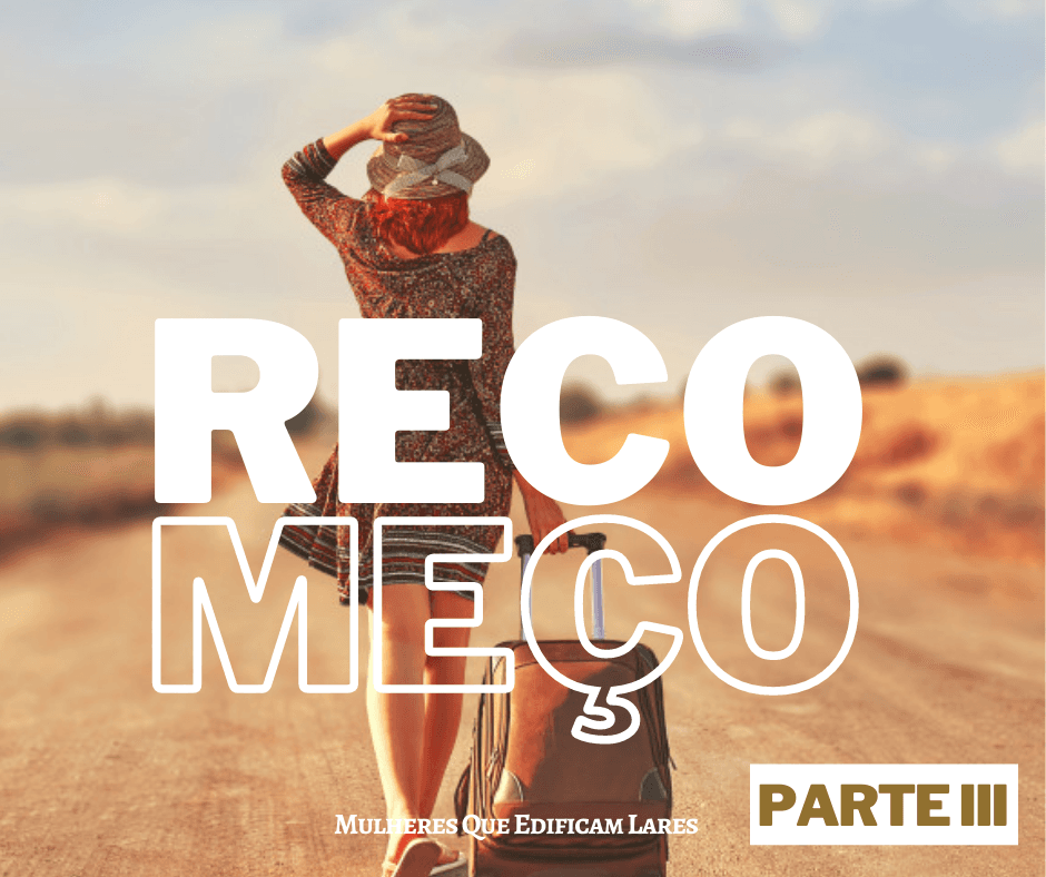 Recomeço - PARTE III