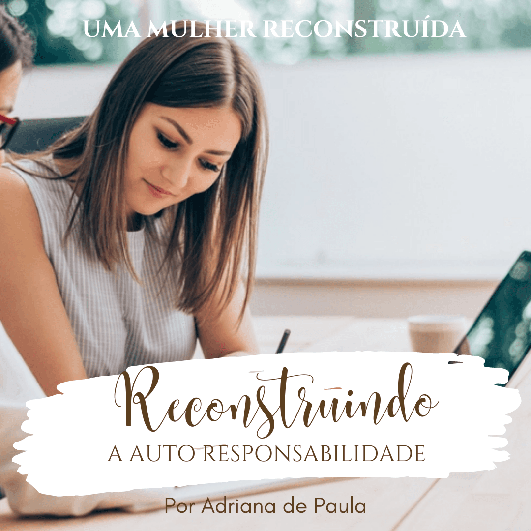 Reconstruindo a Auto Responsabilidade