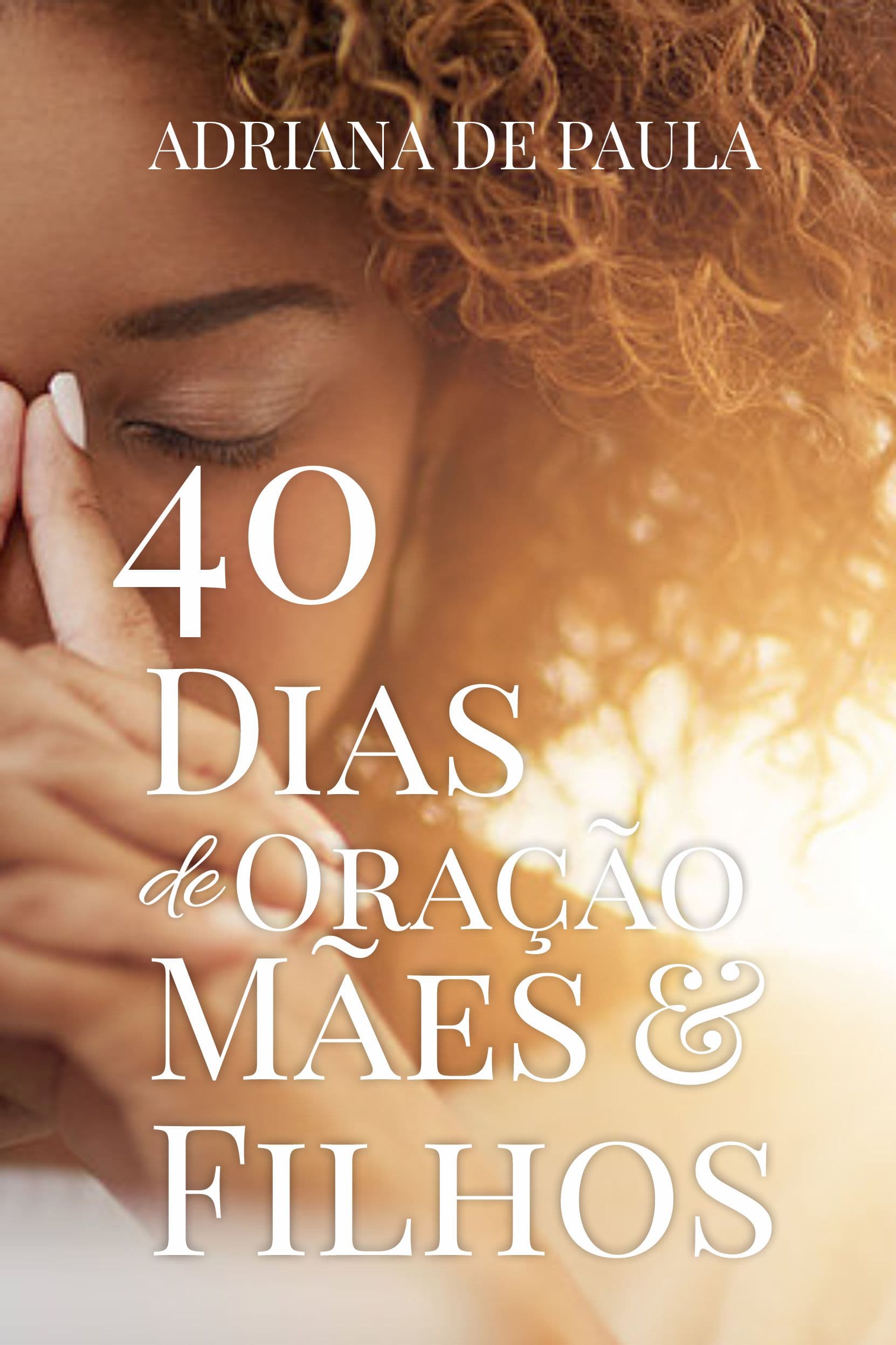 40 Dias de Oração Mães e Filhos - PARTE II [24º DIA]