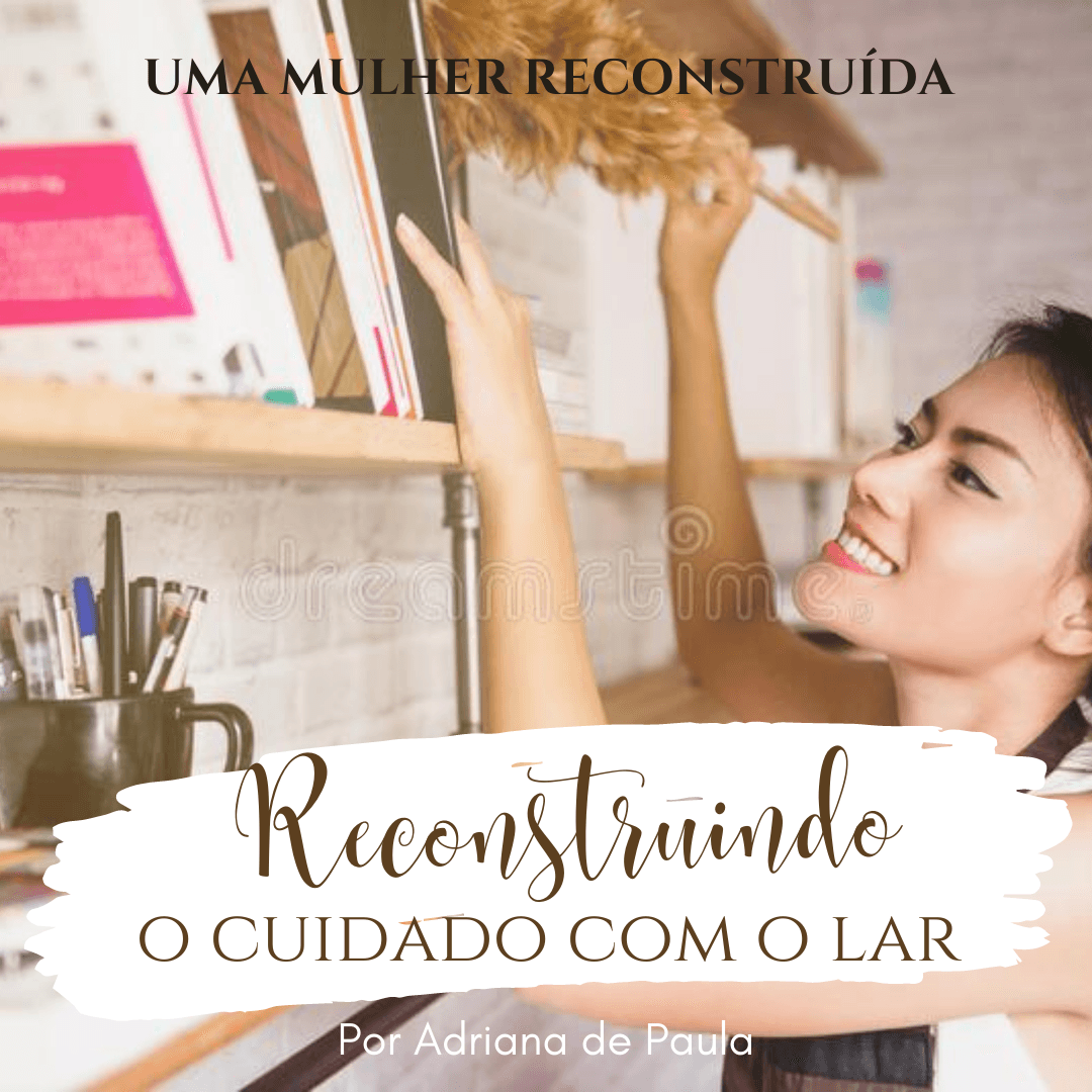 Reconstruindo o Cuidado com o Lar