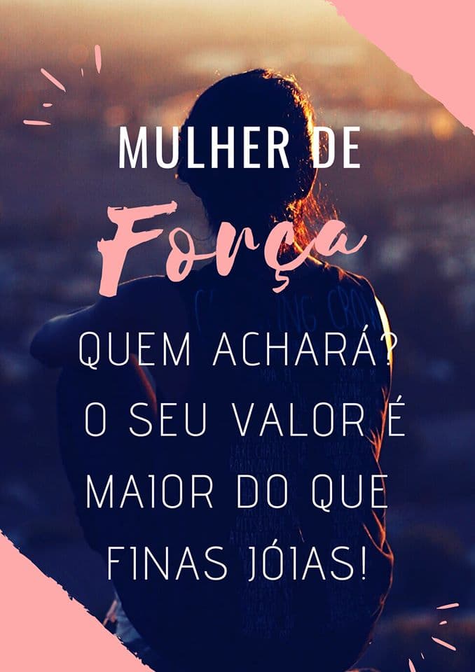 Mulher de Força quem Achará?