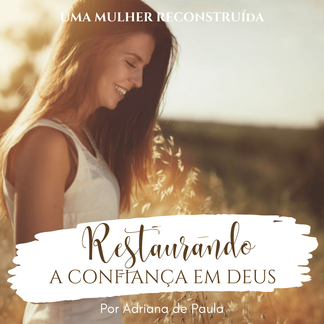 Restaurando a Confiança em Deus