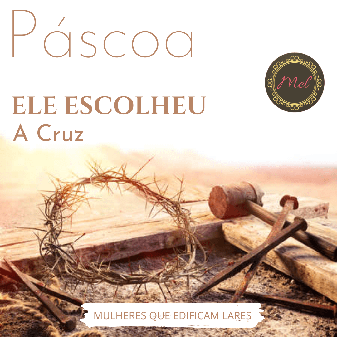 Páscoa: Ele escolheu a cruz!