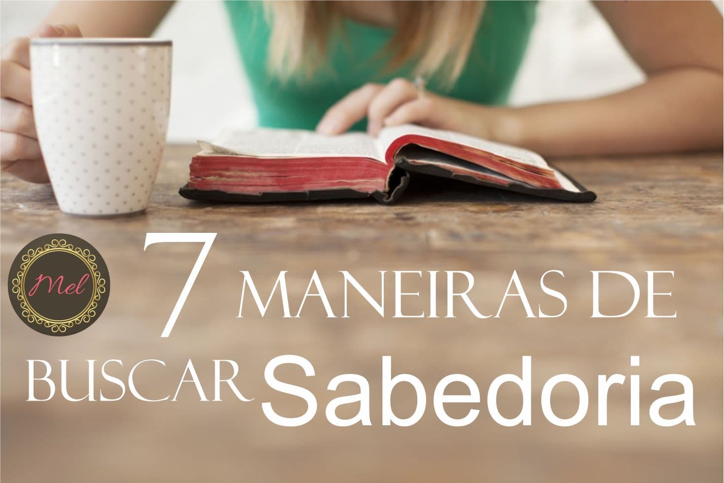 7 passos para Buscar a Sabedoria