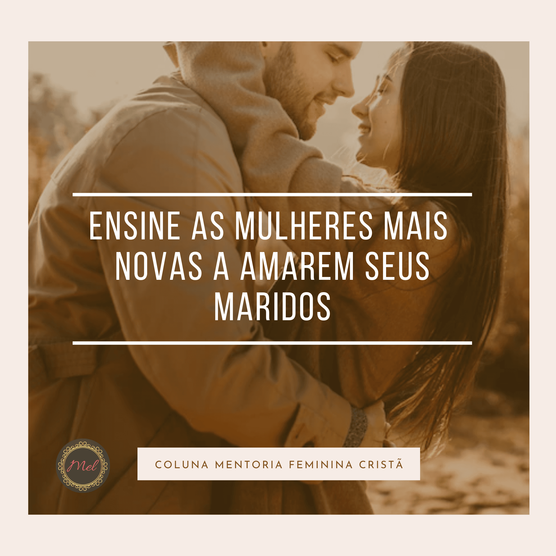 Ensinem as Mulheres mais Novas a Amarem seus Maridos
