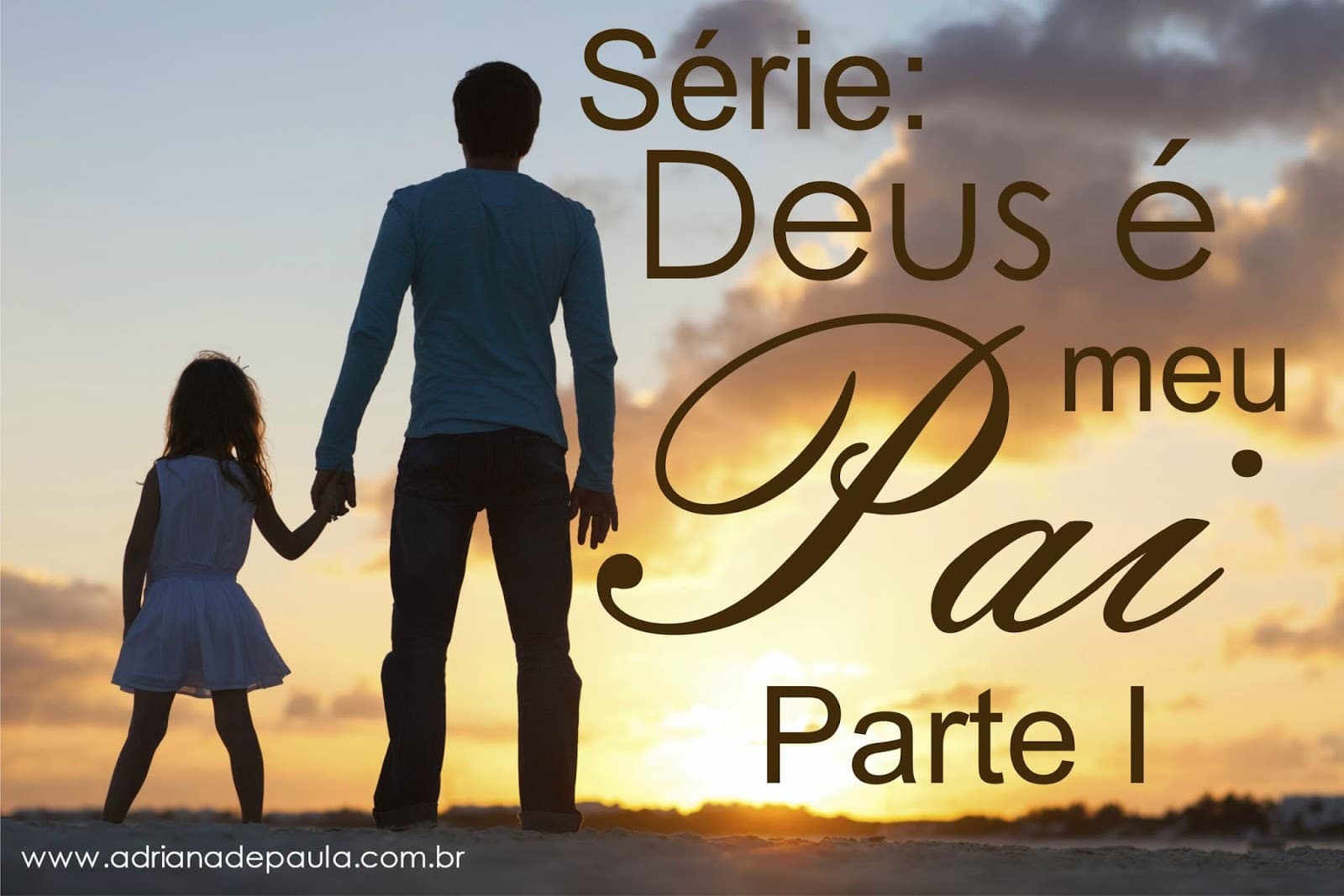 Série Deus é meu Pai - PARTE I